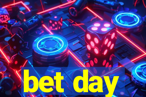 bet day